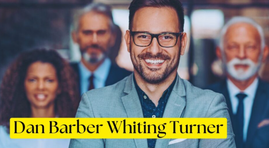 Dan Barber Whiting Turner